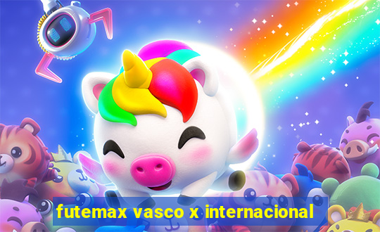 futemax vasco x internacional